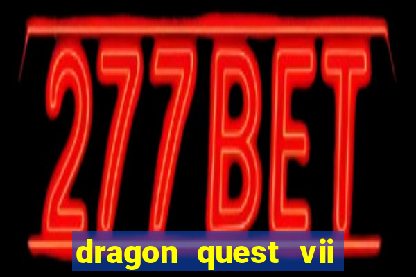 dragon quest vii ps1 rom pt-br